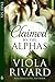 Claimed by the Alphas Part Six by Viola Rivard