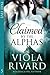 Claimed by the Alphas Part Five by Viola Rivard