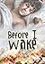 Before I Wake