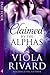 Claimed by the Alphas Part Four by Viola Rivard