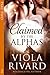 Claimed by the Alphas Part Two by Viola Rivard