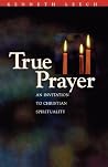 True Prayer: An I...