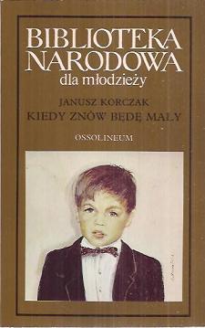 Kiedy znów będę mały (Biblioteka narodowa dla młodzieży)