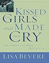 Kissed the Girls and Made Them Cry by Lisa Bevere