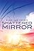 Everyone Owns A Shattered Mirror