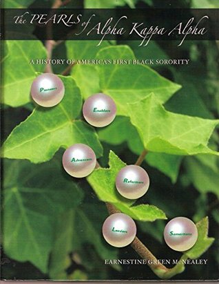 The Pearls Of Alpha Kappa Alpha: The History of America's First Black Sorority