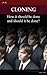 Cloning: how it should be done and should it be done?