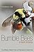 Bumble Bees of North America: An Identification Guide (Princeton Field Guides Book 87)