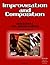 Improvisation and Composition (The Complete Guide to Learning Music Book 7)