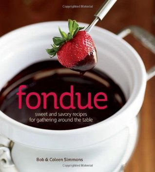 Fondue Sweet and Savory Recipes for Gathering Around the Table