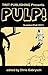 Twit Publishing Presents: PULP! Summer/Fall 2011