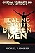 Healing the Hearts of Broken Men