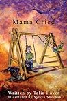 Mama Cried by Talia Haven