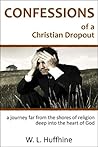 Confessions of a Christian Dropout by W.L. Huffhine