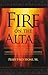 Fire on the Alter: Winning the Battle Through Unconditional Surrender