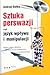 Sztuka perswazji, czyli język wpływu i manipulacji