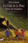 Le Club de la Pluie brave les tempêtes by Malika Ferdjoukh
