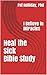 Heal the Sick Bible Study: I Believe in Miracles