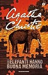 Gli elefanti hanno buona memoria by Agatha Christie