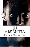 In Absentia by Laura Giebfried In Absentia by Laura Giebfried