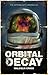 Orbital Decay (The Afterbli...
