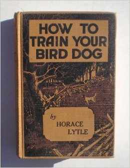 How To Train Your Bird Dog (Hardcover)