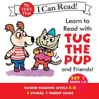 Learn to Read with Tug the Pup and Friends! Set 1: Books 1-5: 5 stories in 1 Ebook for Beginning Readers; Reading Level A-C (My Very First I Can Read)