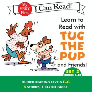 Learn to Read with Tug the Pup and Friends! Set 3: Books 6-10: 5 stories in 1 Ebook for Beginning Readers; Reading Level E-G (My Very First I Can Read)