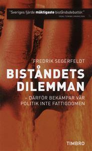 Biståndets dilemman: därför bekämpar vår politik inte fattigdomen (Unknown Binding)
