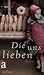 Die uns lieben by Jenna Blum