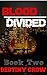 Blood Divided - Book Two