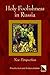 Holy Foolishness in Russia by Priscilla Hart Hunt