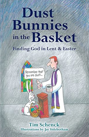 Dust Bunnies in the Basket: Finding God in Lent & Easter (Kindle Edition)