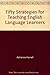 Fifty Strategies for Teaching English Language Learners