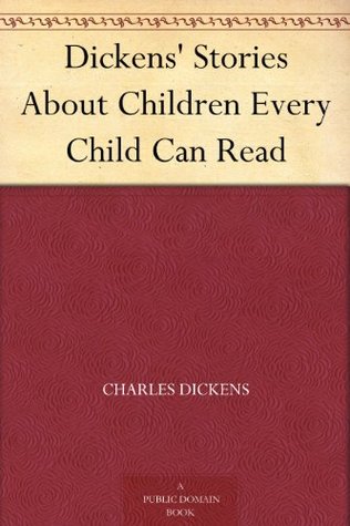 Dickens' Stories About Children Every Child Can Read