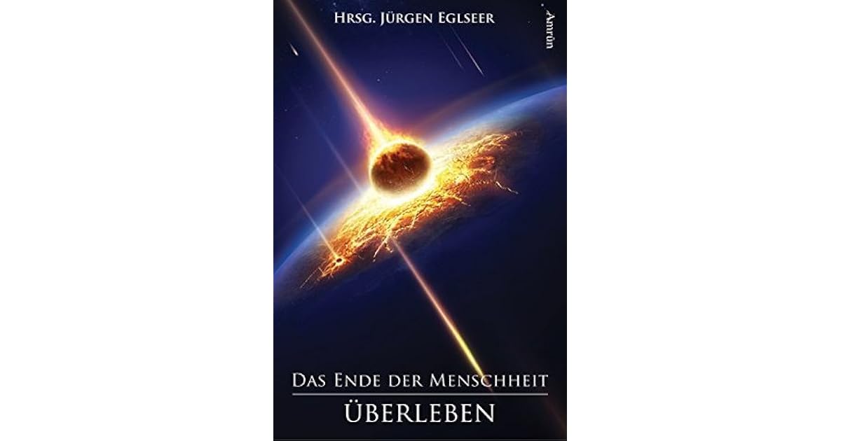 Das Ende der Menschheit Überleben by Bes Hein