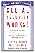 Social Security Works!: Why...