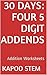 30 Days Math Addition Series: Four 5 Digit Addends, Daily Practice Workbook To Improve Mathematics Learning Skills: Maths Worksheets