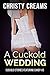 A Cuckold Wedding (Cuckold Erotica Featuring Candy Book 3)