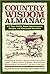 Country Wisdom Almanac: 373 Tips, Crafts, Home Improvements, Recipes, and Homemade Remedies