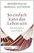 So einfach kann das Leben sein: Ein Leitfaden zum Glück (German Edition)