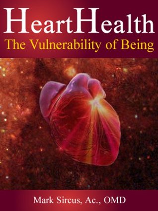 HeartHealth - The Vulnerability of Being (Kindle Edition)