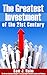 The Greatest Investment of the 21st Century