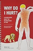 Why Do I Hurt?: A Patient Book about the Neuroscience of Pain