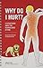 Why Do I Hurt?: A Patient B...