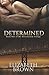 Determined by Elizabeth   Brown