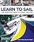 Learn to Sail: The Simplest Way to Start Sailing (Wiley Nautical)