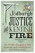 Jedburgh Justice and Kentish Fire