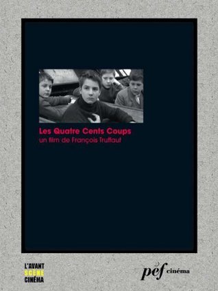 Les Quatre Cents Coups - Scénario du film (French Edition)