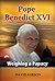 Pope Benedict XVI: Weighing a Papacy
